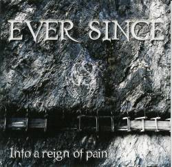 Ever Since : Into a Reign of Pain